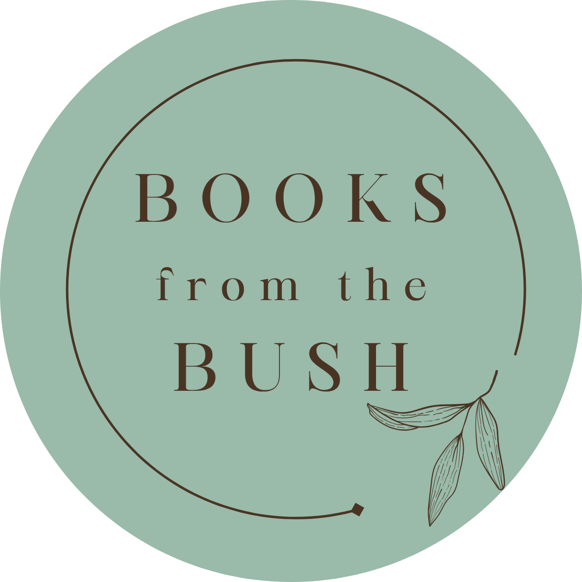 A circular sage green logo or cover design with the text 'BOOKS from the BUSH' in dark brown lettering and a small leaf illustration in the lower right.